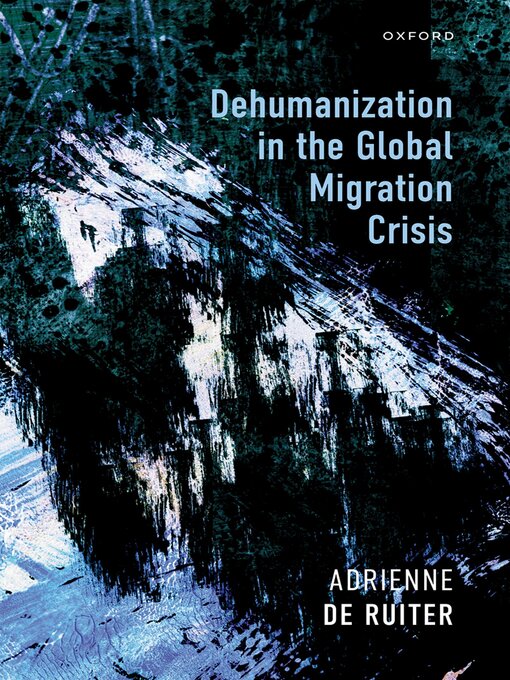 Title details for Dehumanization in the Global Migration Crisis by Adrienne de Ruiter - Available